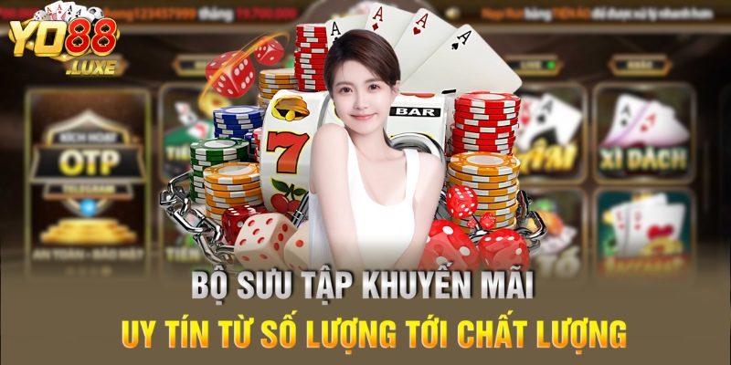 Bộ sưu tập khuyến mãi uy tín từ số lượng tới chất lượng