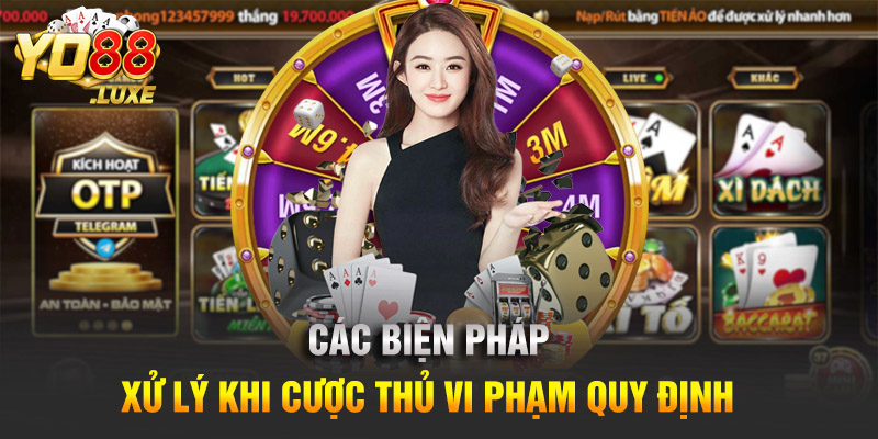 Các biện pháp xử lý khi cược thủ vi phạm