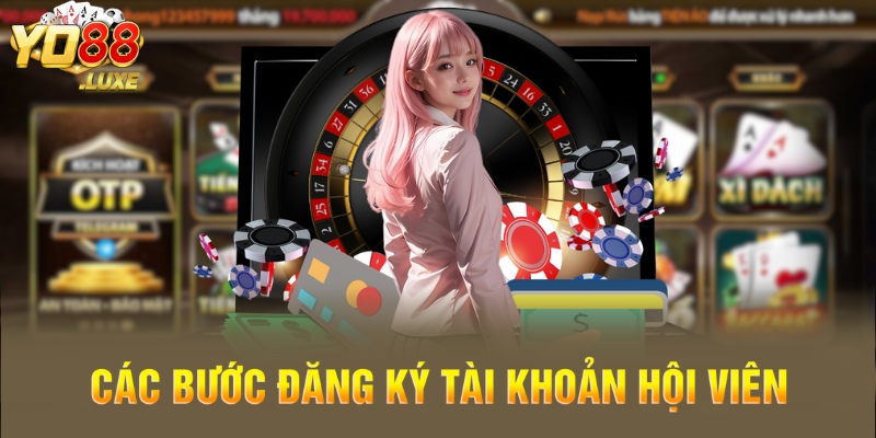 Các bước đăng ký tài khoản hội viên