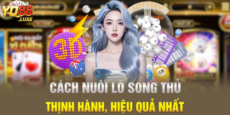 Cách nuôi lô song thủ thịnh hành, hiệu quả nhất