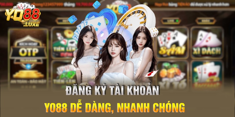 Đăng ký tài khoản Yo88 dễ dàng, nhanh chóng