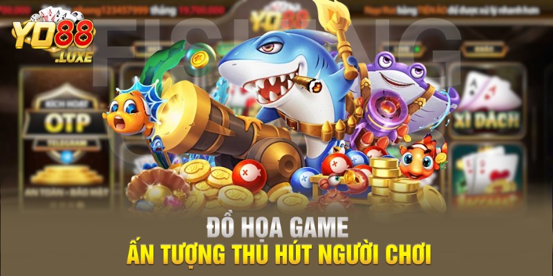 Đồ họa game ấn tượng thu hút người chơi