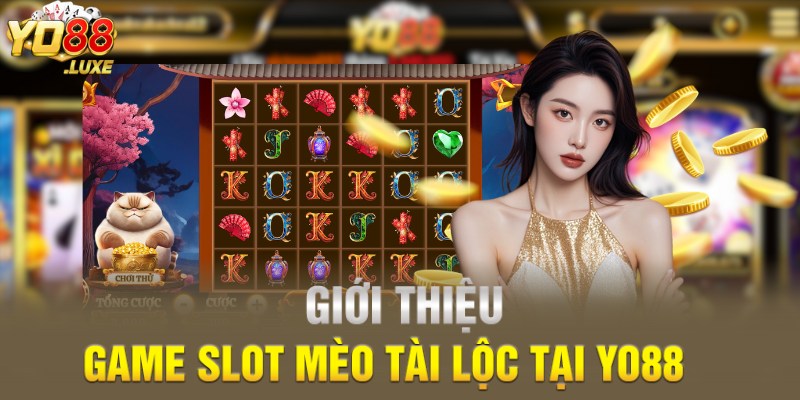 Giới thiệu game slot Mèo Tài Lộc tại Yo88