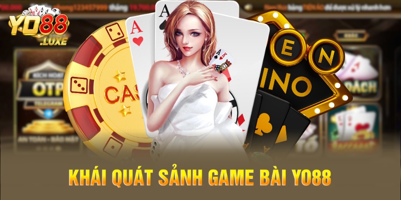 Khái quát sảnh game bài Yo88