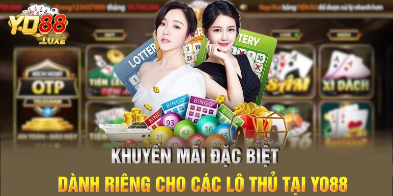 Khuyến mãi đặc biệt dành riêng cho các lô thủ tại Yo88