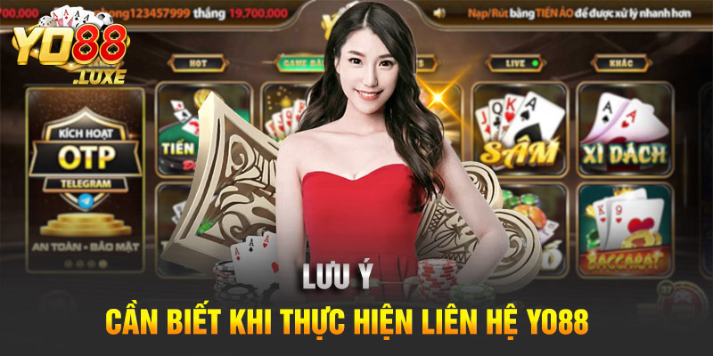 Lưu ý khi thực hiện liên hệ Yo88