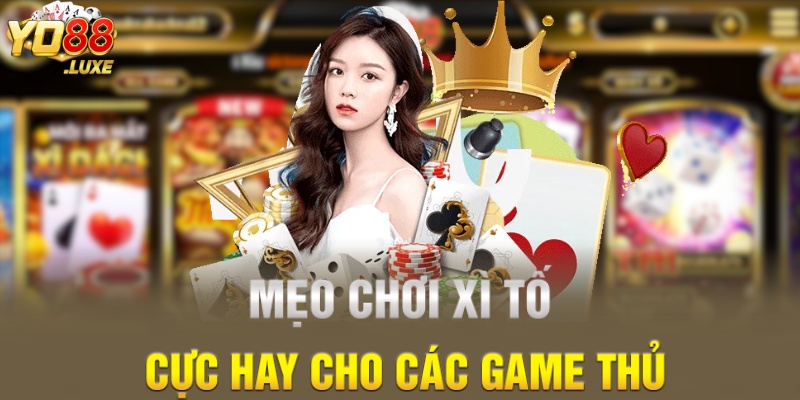 Mẹo chơi xì tố cực hay cho các game thủ