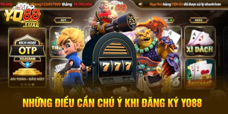 Những điều cần chú ý khi đăng ký Yo88