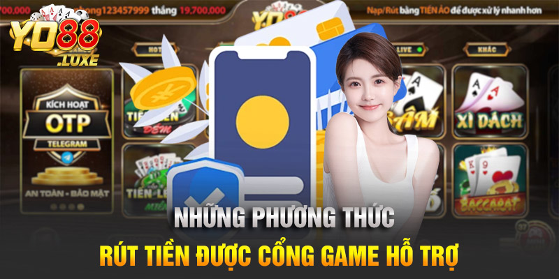 Những phương thức rút tiền được cổng game hỗ trợ