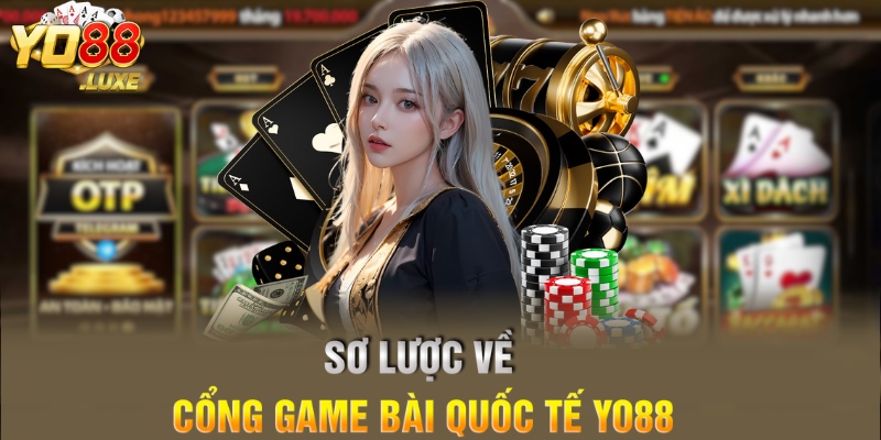 Sơ lược về cổng game bài quốc tế YO88