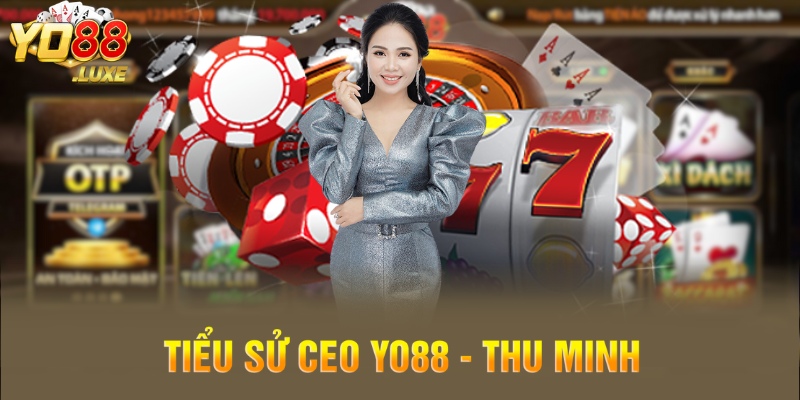 Tiểu sử CEO YO88 - Thu Minh