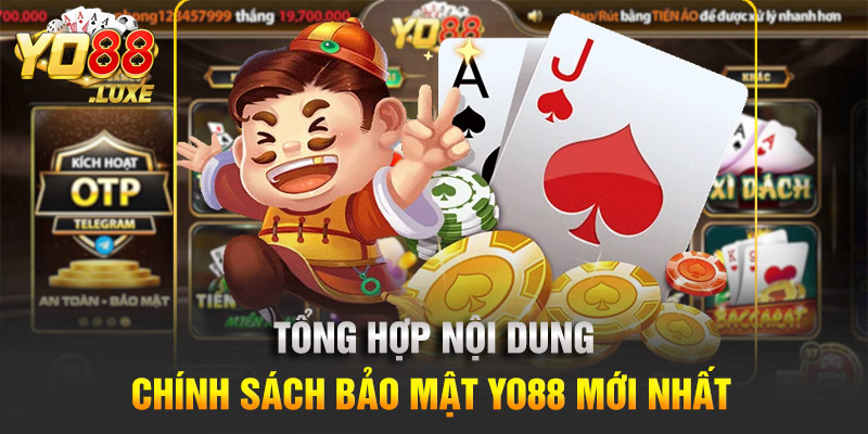 Tổng hợp nội dung chính sách bảo mật Yo88 mới nhất