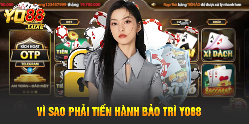 Vì sao phải tiến hành bảo trì Yo88?