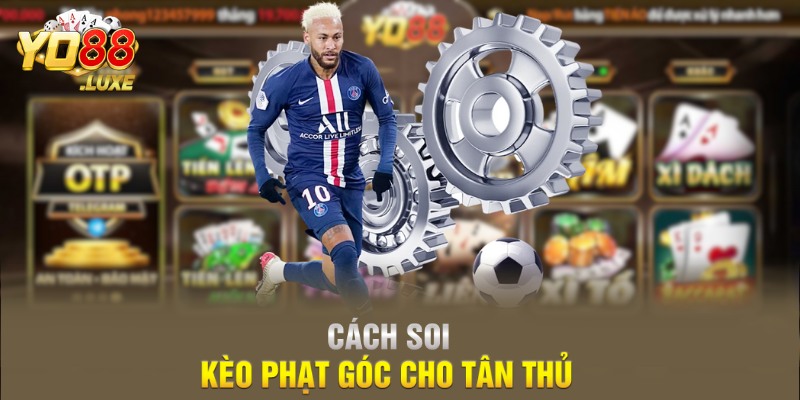 Cách soi kèo phạt góc cho tân thủ