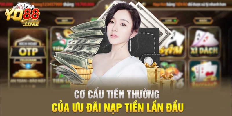 Cơ cấu tiền thưởng của ưu đãi nạp tiền lần đầu