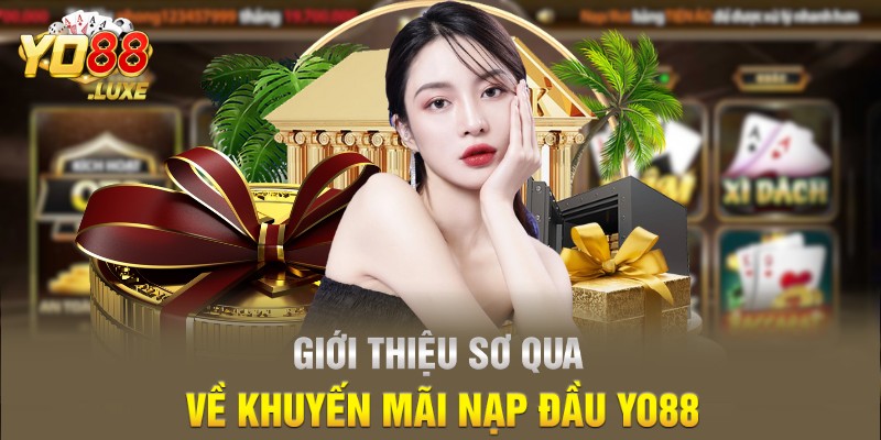 Giới thiệu sơ qua về khuyến mãi nạp đầu Yo88