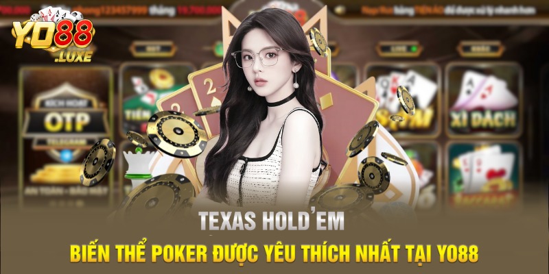Texas Hold’em - Biến thể poker được yêu thích nhất tại Yo88