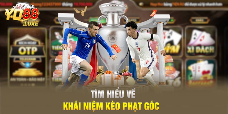 Tìm hiểu về khái niệm kèo phạt góc