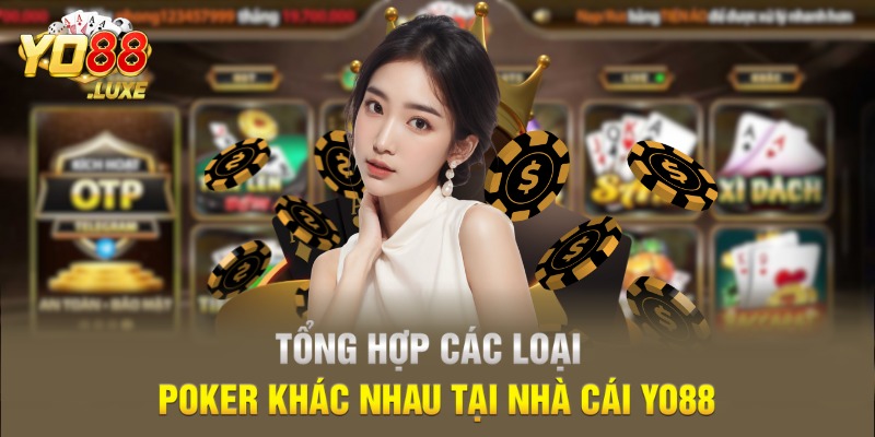 Tổng hợp các loại poker khác nhau tại nhà cái Yo88